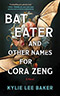 Bat Eater and Other Names for Cora Zeng